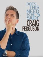 Watch Craig Ferguson: Does This Need to Be Said? Afdah