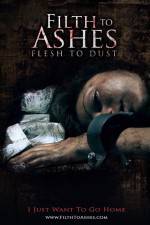 Watch Filth to Ashes Flesh to Dust Afdah