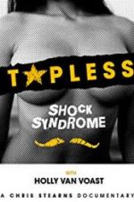 Watch Topless Shock Syndrome: The Documentary Afdah