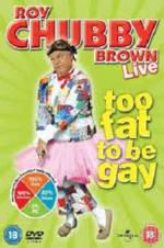 Watch Roy Chubby Brown: Too Fat To Be Gay Afdah