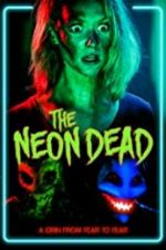 Watch The Neon Dead Afdah