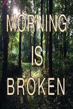 Watch Morning is Broken Afdah