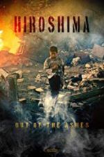 Watch Hiroshima: Out of the Ashes Afdah