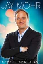 Watch Jay Mohr Happy And a Lot Afdah