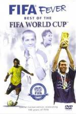 Watch FIFA Fever - Best of The FIFA World Cup Afdah