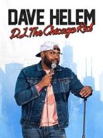 Watch Dave Helem: DJ, the Chicago Kid (TV Special 2021) Afdah