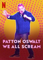 Watch Patton Oswalt: We All Scream (TV Special 2022) Afdah