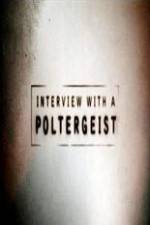 Watch Interview with a Poltergeist Afdah