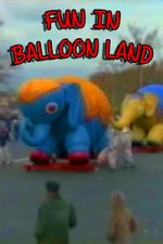 Watch Fun in Balloon Land Afdah