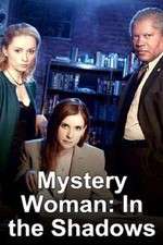 Watch Mystery Woman: In the Shadows Afdah