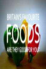 Watch Britain's Favourite Foods - Are They Good for You? Afdah