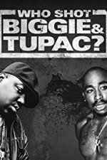 Watch Who Shot Biggie & Tupac Afdah