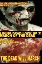 Watch Living Dead Lock Up 2 March of the Dead Afdah