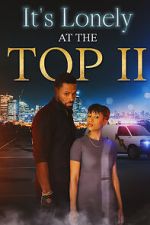 Watch It\'s Lonely at the Top II Afdah