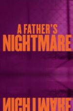 Watch A Father\'s Nightmare Afdah