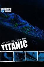 Watch Last Mysteries of the Titanic Afdah