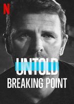 Watch Untold: Breaking Point Afdah