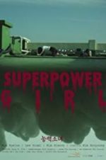 Watch Superpower Girl Afdah