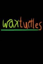 Watch Wax Turtles Afdah