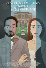 Watch Seven Short Films About (Our) Marriage Afdah