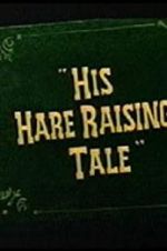Watch His Hare Raising Tale Afdah