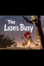 Watch The Lion\'s Busy (Short 1950) Afdah