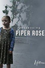 Watch Possessing Piper Rose Afdah