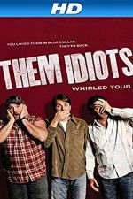 Watch Them Idiots Whirled Tour Afdah