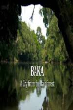 Watch Baka - A Cry From The Rainforest Afdah