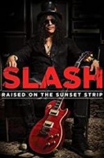 Watch Slash: Raised on the Sunset Strip Afdah