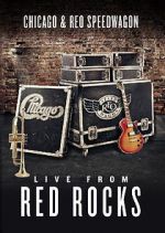 Watch Chicago & REO Speedwagon: Live at Red Rocks (TV Special 2015) Afdah