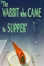 Watch The Wabbit Who Came to Supper Afdah