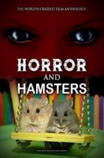 Watch Horror and Hamsters Afdah