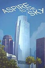 Watch Aspire to the Sky: The Wilshire Grand Story Afdah