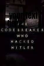 Watch The Codebreaker Who Hacked Hitler Afdah