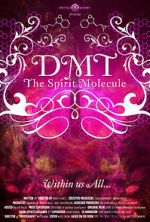 Watch DMT: The Spirit Molecule Afdah