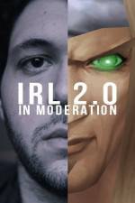 Watch IRL 2.0 in Moderation Afdah