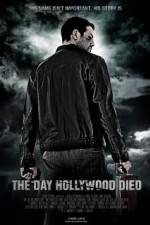 Watch The Day Hollywood Died Afdah
