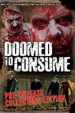 Watch Doomed to Consume Afdah