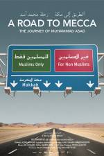 Watch A Road to Mecca The Journey of Muhammad Asad Afdah