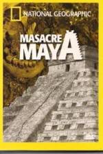 Watch National Geographic Royal Maya Massacre Afdah