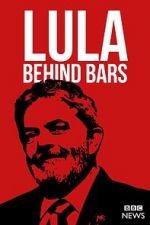 Watch Lula: Behind Bars Afdah