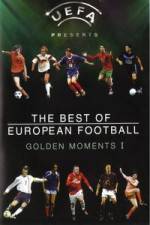 Watch The Best of European Football - Golden Moments 1 Afdah