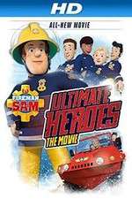 Watch Fireman Sam: Ultimate Heroes - The Movie Afdah