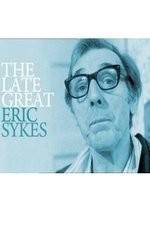 Watch The Late Great Eric Sykes Afdah