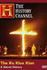 Watch History Channel The Ku Klux Klan - A Secret History Afdah