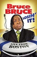 Watch Bruce Bruce: Losin\' It Afdah