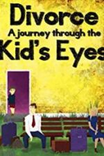 Watch Divorce: A Journey Through the Kids\' Eyes Afdah