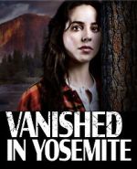 Watch Vanished in Yosemite Afdah