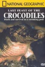 Watch National Geographic: The Last Feast of the Crocodiles Afdah